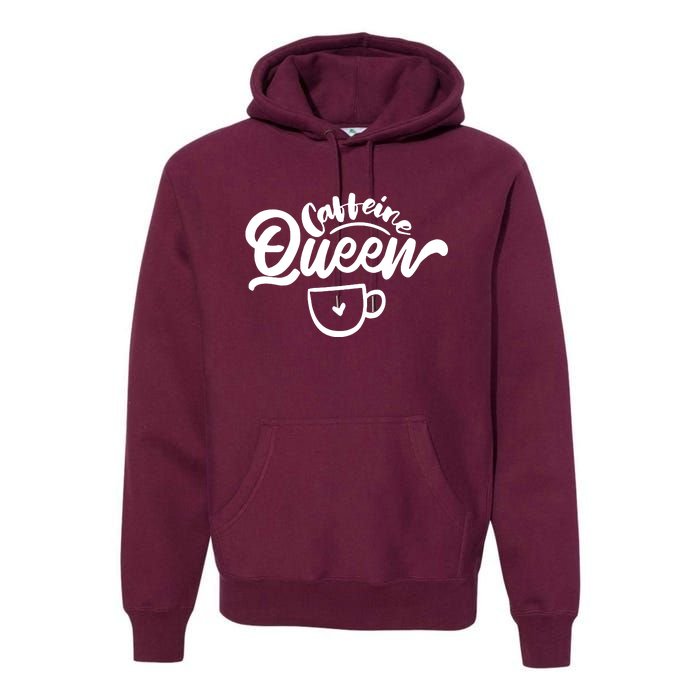 Caffeine Coffee Queen Premium Hoodie