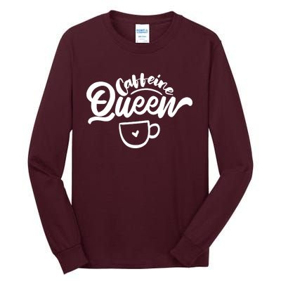 Caffeine Coffee Queen Tall Long Sleeve T-Shirt