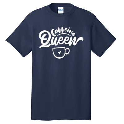 Caffeine Coffee Queen Tall T-Shirt