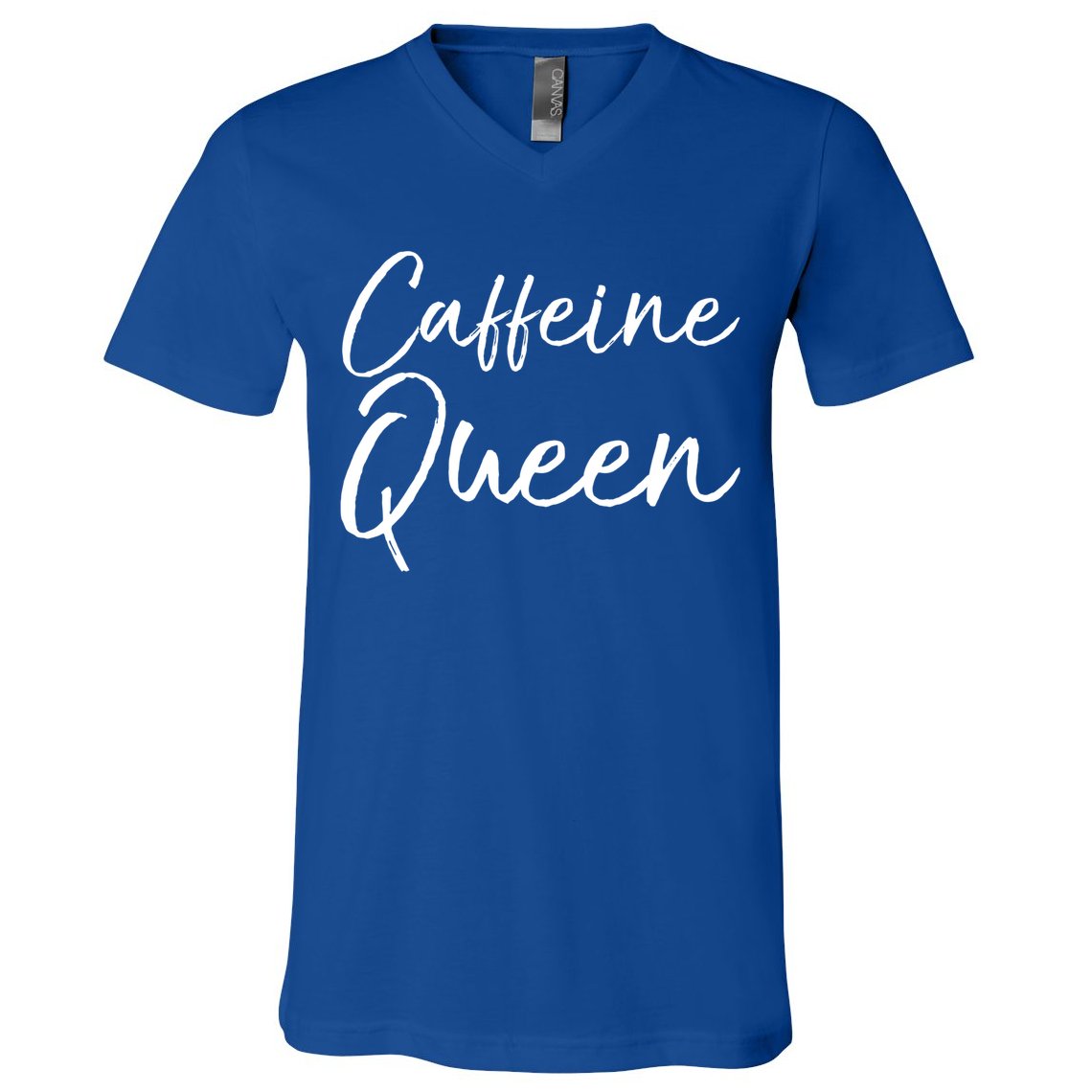 Cute Coffee Quote Coffee Queen Gift Caffeine Queen Gift V-Neck T-Shirt