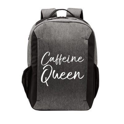 Cute Coffee Quote Coffee Queen Gift Caffeine Queen Gift Vector Backpack