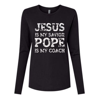 Coach Christian Quote Jesus Is My Savior Pope Is My Coach Womens Cotton Relaxed Long Sleeve T-Shirt