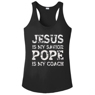 Coach Christian Quote Jesus Is My Savior Pope Is My Coach Ladies PosiCharge Competitor Racerback Tank