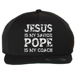 Coach Christian Quote Jesus Is My Savior Pope Is My Coach Wool Snapback Cap