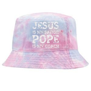 Coach Christian Quote Jesus Is My Savior Pope Is My Coach Tie-Dyed Bucket Hat