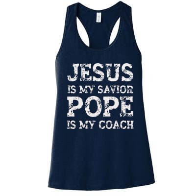 Coach Christian Quote Jesus Is My Savior Pope Is My Coach Women's Racerback Tank