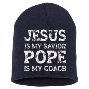 Coach Christian Quote Jesus Is My Savior Pope Is My Coach Short Acrylic Beanie