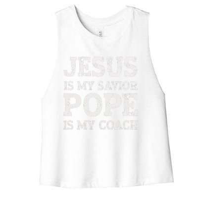 Coach Christian Quote Jesus Is My Savior Pope Is My Coach Women's Racerback Cropped Tank