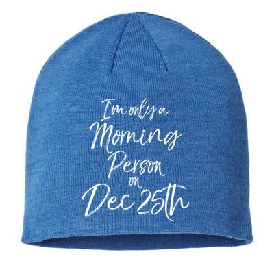 Cute Christmas Quote I'm Only A Morning Person On Dec 25th Meaningful Gift Sustainable Beanie