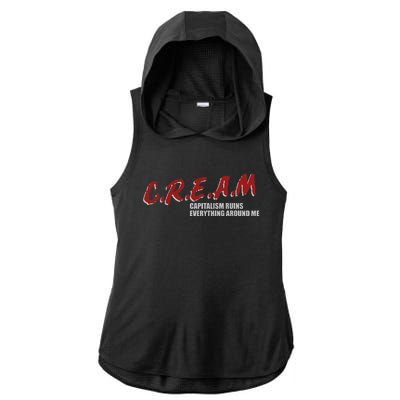 C.r.e.a.m capitalism ruins everything around me Ladies PosiCharge Tri-Blend Wicking Draft Hoodie Tank