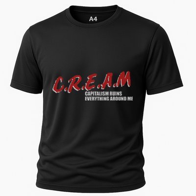 C.r.e.a.m capitalism ruins everything around me Cooling Performance Crew T-Shirt