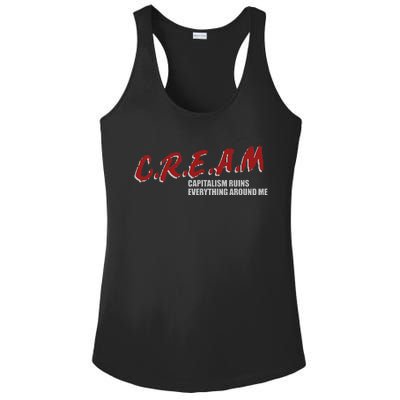 C.r.e.a.m capitalism ruins everything around me Ladies PosiCharge Competitor Racerback Tank