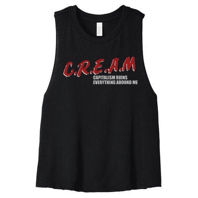 C.r.e.a.m capitalism ruins everything around me Women's Racerback Cropped Tank