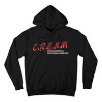 C.r.e.a.m capitalism ruins everything around me Tall Hoodie