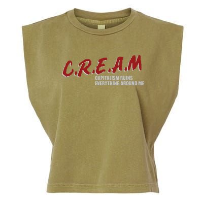 C.r.e.a.m capitalism ruins everything around me Garment-Dyed Women's Muscle Tee