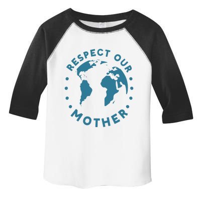 Climate Crisis Respect Our Mother Climate Change Gift Toddler Fine Jersey T-Shirt