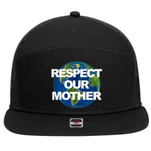 Climate Change Respect Our Mother Earth Gift 7 Panel Mesh Trucker Snapback Hat