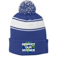 Climate Change Respect Our Mother Earth Gift Stripe Pom Pom Beanie