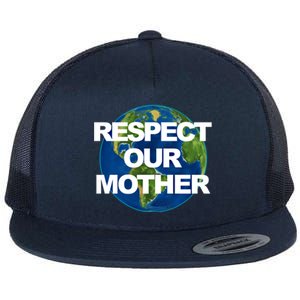 Climate Change Respect Our Mother Earth Gift Flat Bill Trucker Hat