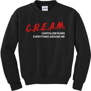 C.R.E.A.M Capitalism Ruins Everything Around Me Funny Kids Sweatshirt