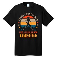 Cross Country Running Mom XC Running And Trail Running Tall T-Shirt