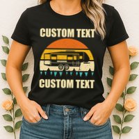 Custom Camper Rv Camping Road Trip Personalize Text Womens T-Shirt