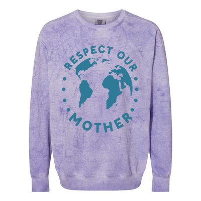 Climate Crisis Respect Our Mother Climate Change Cool Gift Colorblast Crewneck Sweatshirt