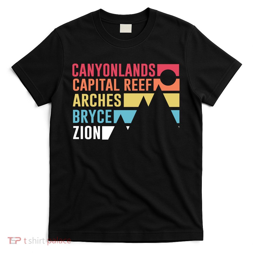 Canyonlands Capital Reef Arches Zion Bryce Utahs National Parks T-Shirt