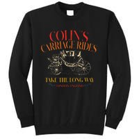 ColinS Carriage Rides Take The Long Way Tall Sweatshirt