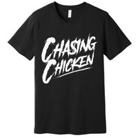 Chasing Chicken Rap Get Money Chasing Chicken Premium T-Shirt