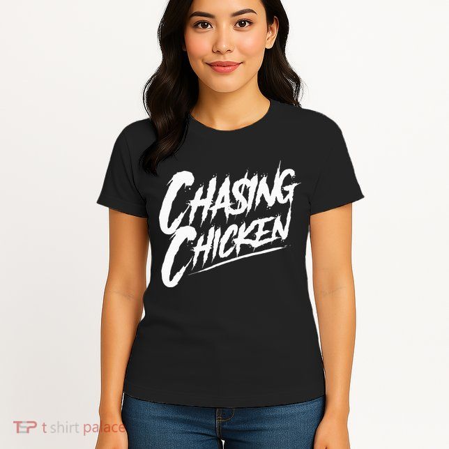 Chasing Chicken Rap Get Money Chasing Chicken Womens T-Shirt