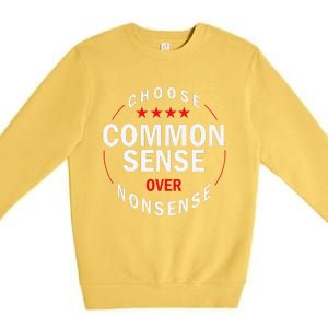 Choose Common Sense Over Nonsense Premium Crewneck Sweatshirt