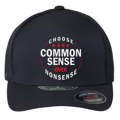 Choose Common Sense Over Nonsense Flexfit Unipanel Trucker Cap