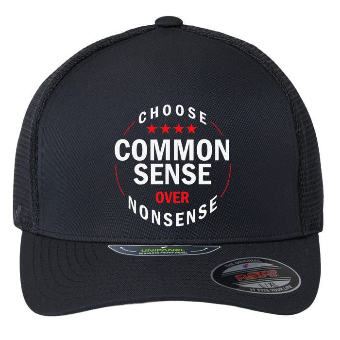 Choose Common Sense Over Nonsense Flexfit Unipanel Trucker Cap