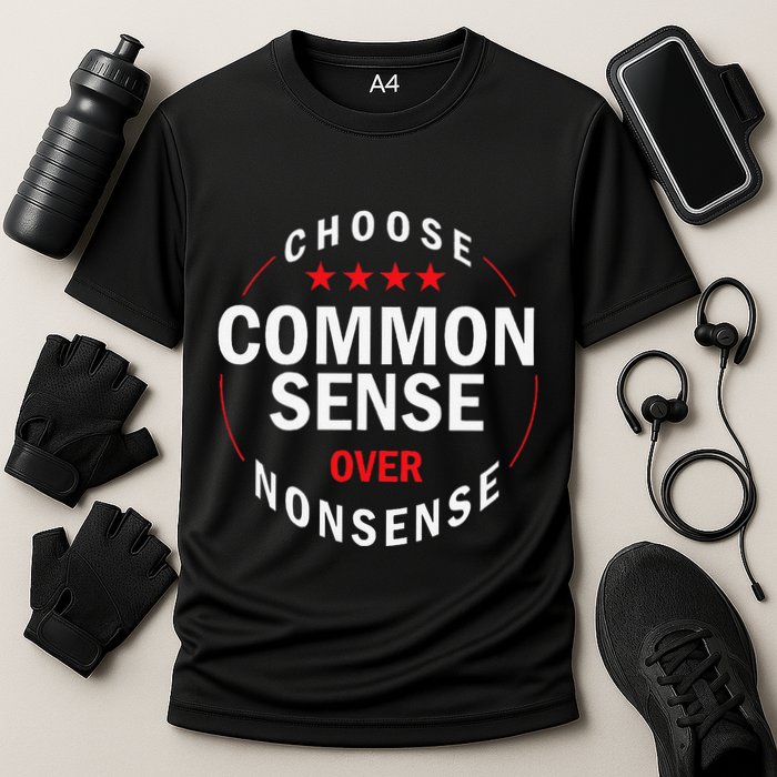Choose Common Sense Over Nonsense Performance Shirt