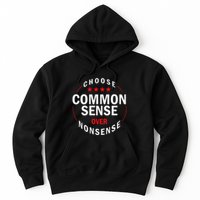 Choose Common Sense Over Nonsense Hoodie