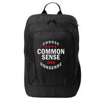 Choose Common Sense Over Nonsense City Backpack