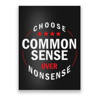 Choose Common Sense Over Nonsense Poster