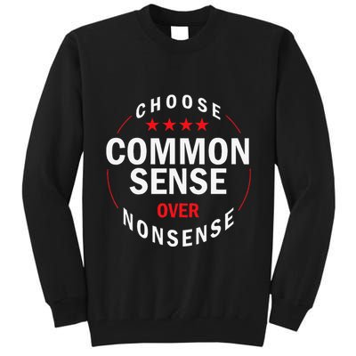 Choose Common Sense Over Nonsense Tall Sweatshirt