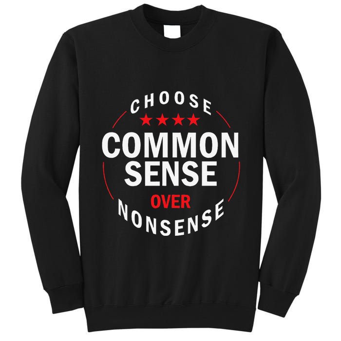 Choose Common Sense Over Nonsense Tall Sweatshirt