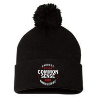 Choose Common Sense Over Nonsense Pom Pom 12in Knit Beanie