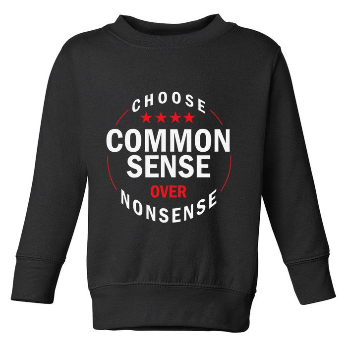Choose Common Sense Over Nonsense Toddler Sweatshirt
