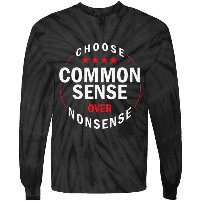 Choose Common Sense Over Nonsense Tie-Dye Long Sleeve Shirt