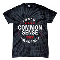 Choose Common Sense Over Nonsense Tie-Dye T-Shirt