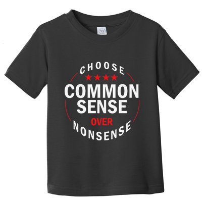 Choose Common Sense Over Nonsense Toddler T-Shirt