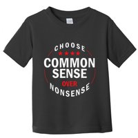 Choose Common Sense Over Nonsense Toddler T-Shirt