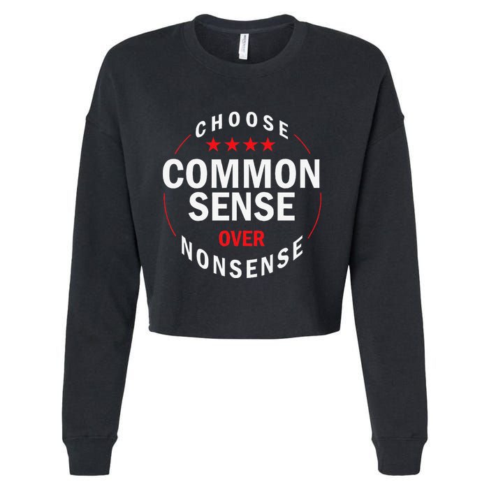Choose Common Sense Over Nonsense Cropped Pullover Crew