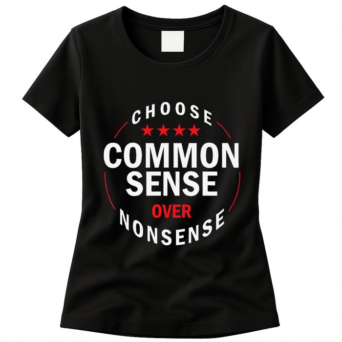Choose Common Sense Over Nonsense Womens T-Shirt