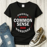 Choose Common Sense Over Nonsense Womens T-Shirt