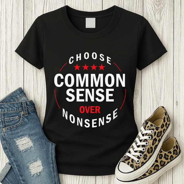 Choose Common Sense Over Nonsense Womens T-Shirt